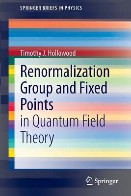Renormalization Group and Fixed Points: In Quantum Field Theory-cover