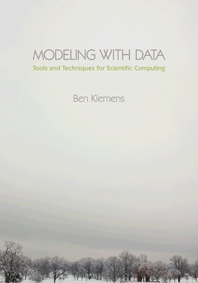 Modeling with Data: Tools and Techniques for Scientific Computing-cover