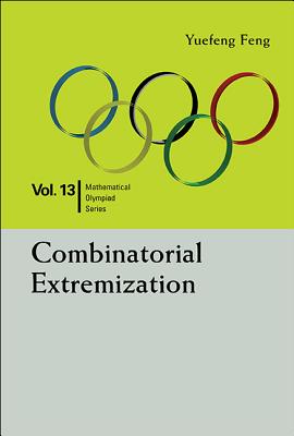 Combinatorial Extremization: In Mathematical Olympiad and Competitions-cover