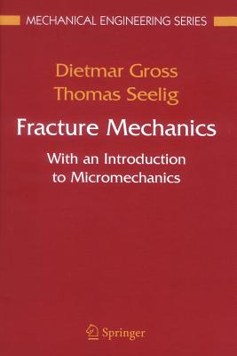 Fracture Mechanics: With an Introduction to Micromechanics-cover