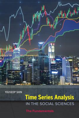 Time Series Analysis in the Social Sciences: The Fundamentals-cover
