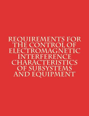Requirements for The Control of Electromagnetic Interference Characteristics of Subsystems and Equipment: MiL-STD-461G-cover