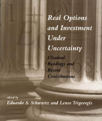 Real Options and Investment Under Uncertainty: Classical Readings and Recent Contributions-cover