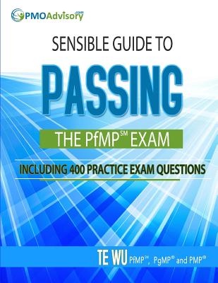 Sensible Guide to Passing the PfMP SM Exam: Including 400 Practice Exams Questions-cover