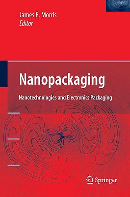 Nanopackaging: Nanotechnologies and Electronics Packaging-cover