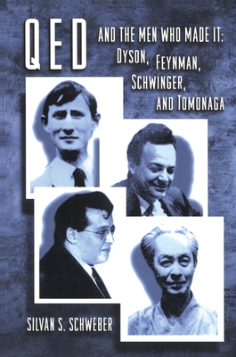 Qed and the Men Who Made It: Dyson, Feynman, Schwinger, and Tomonaga-cover