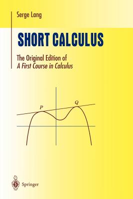 Short Calculus: The Original Edition of "a First Course in Calculus"-cover