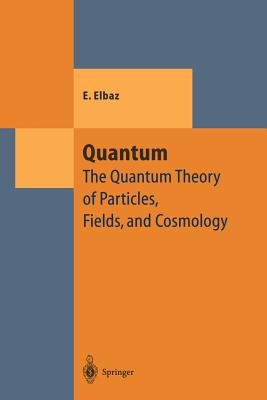 Quantum: The Quantum Theory of Particles, Fields and Cosmology-cover