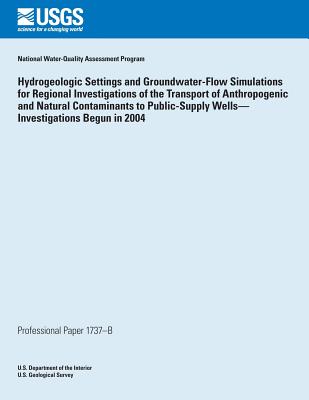 Hydrogeologic Settings and Groundwater- Flow Simulations for Regional Investigations of the Transport of Anthropogenic and Natural Contaminants to Pub-cover