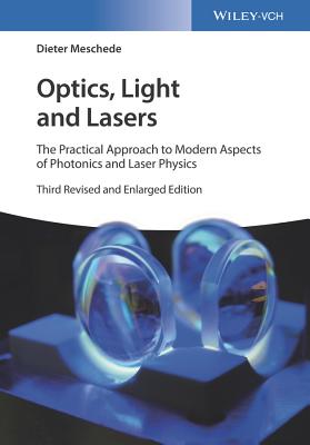 Optics, Light and Lasers: The Practical Approach to Modern Aspects of Photonics and Laser Physics-cover