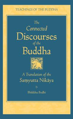 The Connected Discourse of the Buddha: A Translation of the Samyutta Nikaya-cover