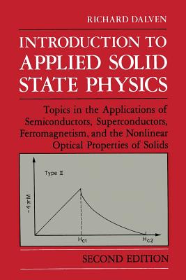 Introduction to Applied Solid State Physics: Topics in the Applications of Semiconductors, Superconductors, Ferromagnetism, and the Nonlinear Optical-cover