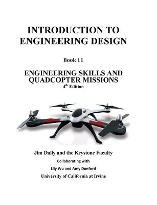 Introduction to Engineering Design, Book 11, 4th Edition: Engineering Skills and Quadcopter Missions-cover
