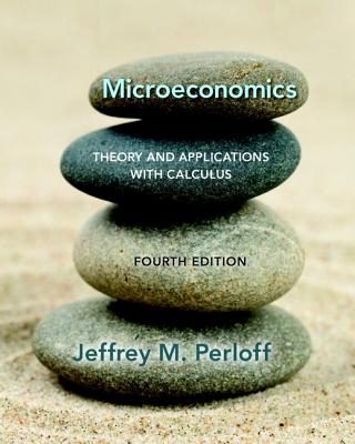 Microeconomics: Theory and Applications with Calculus Plus Mylab Economics with Pearson Etext -- Access Card Package [With Access Code]-cover