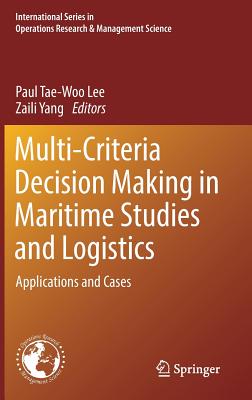 Multi-Criteria Decision Making in Maritime Studies and Logistics: Applications and Cases-cover