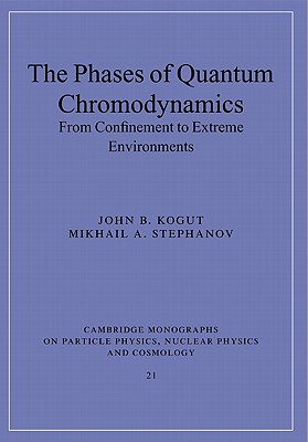 The Phases of Quantum Chromodynamics: From Confinement to Extreme Environments-cover