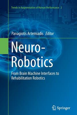 Neuro-Robotics: From Brain Machine Interfaces to Rehabilitation Robotics-cover