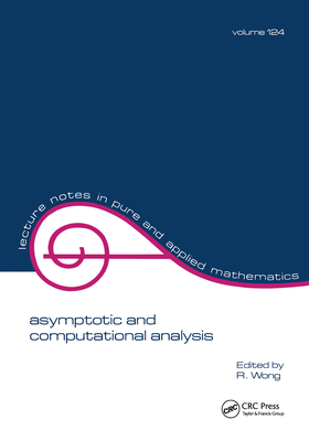 Asymptotic and Computational Analysis: Conference in Honor of Frank W.J. Olver's 65th Birthday-cover