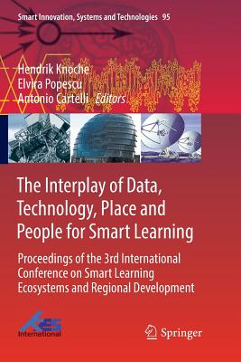 The Interplay of Data, Technology, Place and People for Smart Learning: Proceedings of the 3rd International Conference on Smart Learning Ecosystems a