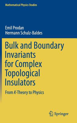 Bulk and Boundary Invariants for Complex Topological Insulators: From K-Theory to Physics-cover