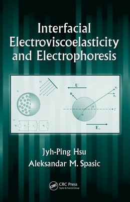 Interfacial Electroviscoelasticity and Electrophoresis (Hardcover)-cover