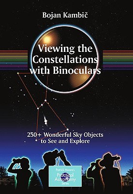Viewing the Constellations with Binoculars: 250+ Wonderful Sky Objects to See and Explore-cover