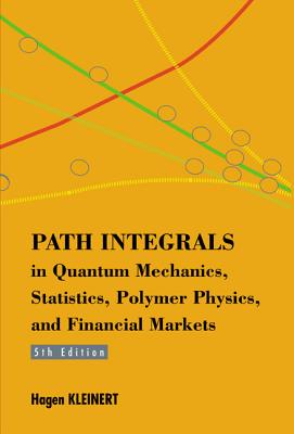 Path Integrals in Quantum Mechanics, Statistics, Polymer Physics, and Financial Markets (5th Edition)-cover