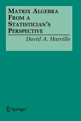 Matrix Algebra from a Statistician's Perspective-cover