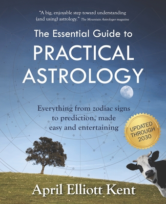The Essential Guide to Practical Astrology: Everything from zodiac signs to prediction, made easy and entertaining-cover