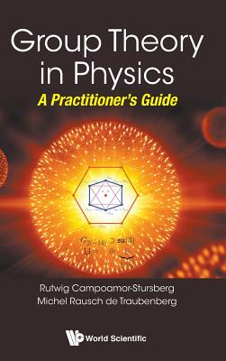 Group Theory in Physics: A Practitioner's Guide-cover