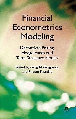 Financial Econometrics Modeling: Derivatives Pricing, Hedge Funds and Term Structure Models-cover