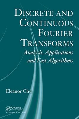 Discrete and Continuous Fourier Transforms: Analysis, Applications and Fast Algorithms-cover