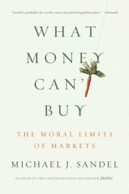 What Money Can't Buy: The Moral Limits of Markets-cover