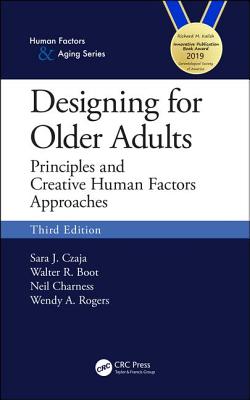 Designing for Older Adults: Principles and Creative Human Factors Approaches, Third Edition-cover
