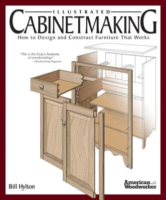 Illustrated Cabinetmaking: How to Design and Construct Furniture That Works (American Woodworker)-cover