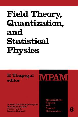 Field Theory, Quantization and Statistical Physics: In Memory of Bernard Jouvet-cover