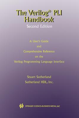 The Verilog Pli Handbook: A User's Guide and Comprehensive Reference on the Verilog Programming Language Interface-cover