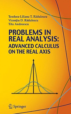 Problems in Real Analysis: Advanced Calculus on the Real Axis-cover