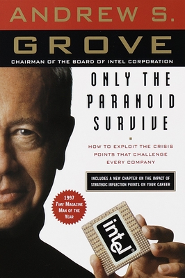 Only the Paranoid Survive: How to Exploit the Crisis Points That Challenge Every Company-cover