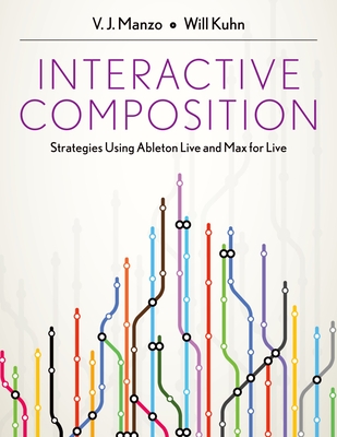 Interactive Composition: Strategies Using Ableton Live and Max for Live-cover