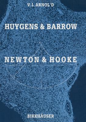 Huygens and Barrow, Newton and Hooke: Pioneers in Mathematical Analysis and Catastrophe Theory from Evolvents to Quasicrystals-cover