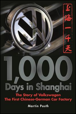 1,000 Days in Shanghai: The Volkswagen Story - The First Chinese-German Car Factory-cover