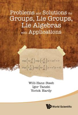 Problems and Solutions for Groups, Lie Groups, Lie Algebras with Applications-cover