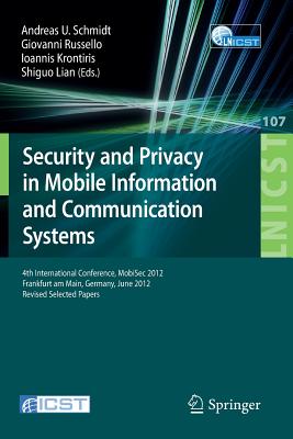 Security and Privacy in Mobile Information and Communication Systems: 4th International Conference, Mobisec 2012, Frankfurt Am Main, Germany, June 25--cover