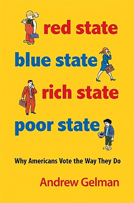 Red State, Blue State, Rich State, Poor State: Why Americans Vote the Way They Do - Expanded Edition-cover