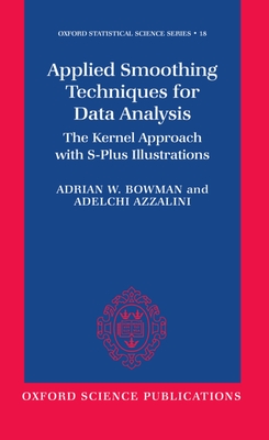 Applied Smoothing Techniques for Data Analysis: The Kernel Approach with S-Plus Illustrations-cover