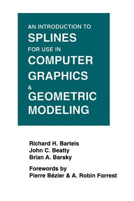 An Introduction to Splines for Use in Computer Graphics and Geometric Modeling-cover