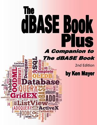 The dBASE Book Plus, 2nd Edition: A Companion to The dBASE Book-cover