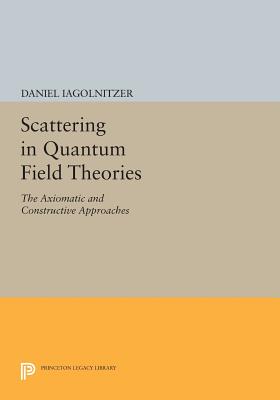 Scattering in Quantum Field Theories: The Axiomatic and Constructive Approaches-cover