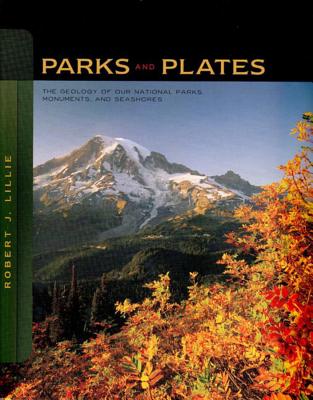 Parks and Plates: The Geology of Our National Parks, Monuments, and Seashores (Paperback)-cover